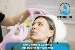 The Ultimate Guide to Injectables for Wellness