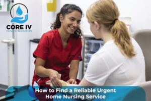How to Find a Reliable Urgent Home Nursing Service